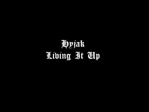 Hyjak Feat Chow. P & Thorn - Living It Up