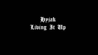 Hyjak Feat Chow. P & Thorn - Living It Up
