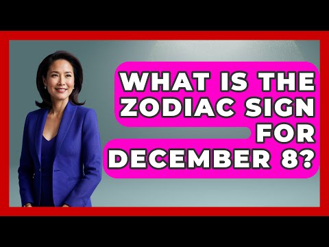 What Is The Zodiac Sign For December 8? - Astrology Awakening