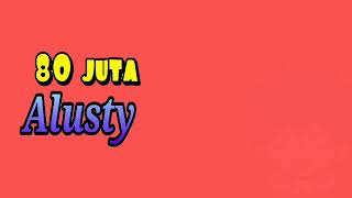 Download lagu #bwrecord #Alusty #80Juta Alusty - 80 Juta mp3 Download lagu #bwrecord #Alusty #80Juta Alusty - 80 Juta mp3