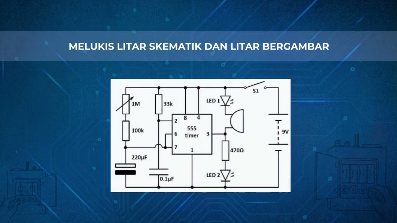 Pembinaan Litar Asas Skematik | Learning for Life