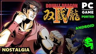 DOUBLE DRAGON IV Android Gameplay │ PC/Console Game Ported to Android