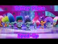 Better Place/ Sped Up