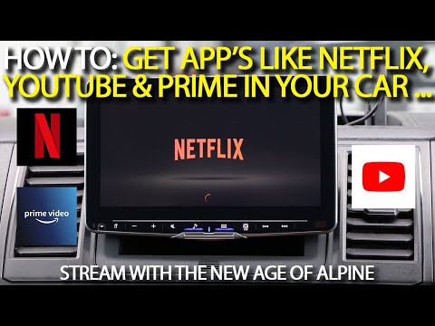 How to: Get App's like Netflix, YouTube & Prime In Your Car - Stream With The New Age Of Alpine