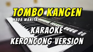 Download lagu TOMBO KANGEN - Karaoke nada wanita (Keroncong Version) mp3 Download lagu TOMBO KANGEN - Karaoke nada wanita (Keroncong Version) mp3