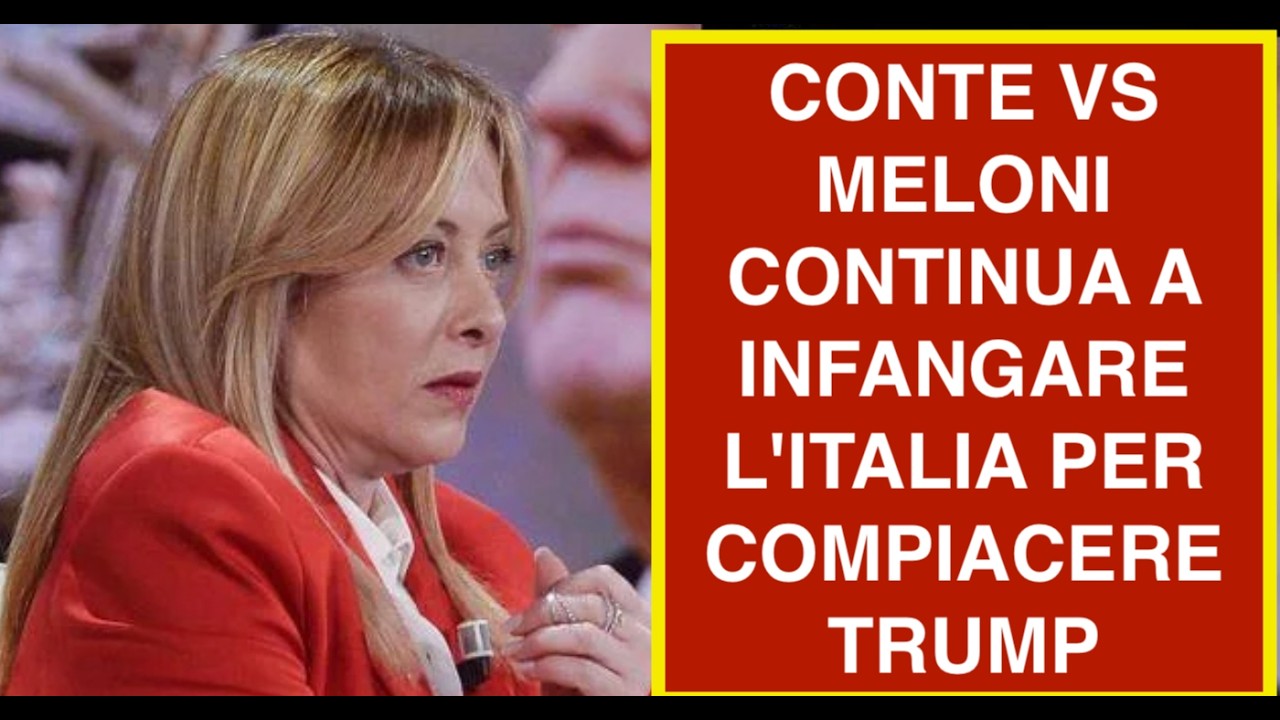 CONTE VS MELONI CONTINUA A INFANGARE L'ITALIA PER COMPIACERE TRUMP