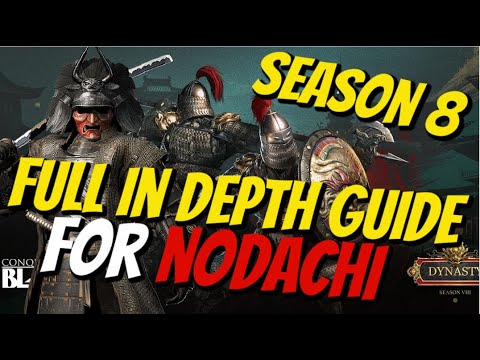 How To Play Nodachi In Season 8 FULL In Depth Guide | Conquerors Blade