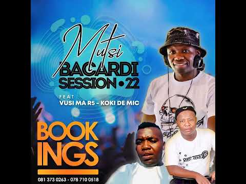 Mutsi Bacardi Session 22 feat Vusi Ma R5 & Koki The Mic