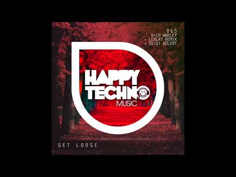 Rich Wakley - Get Loose ( Ovidi Adlert ) [Happy techno Music]
