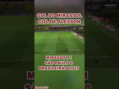 GOL DO MIRASSOL COM 35 SEGUNDOS | Mirassol 1 x 0 São Paulo | Brasileirão 2025 #SãoPaulo #brasileirão