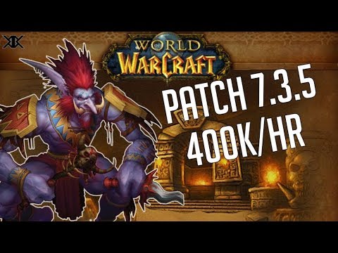 Patch 7.3.5 400k/hr Goldfarm [NERFED]