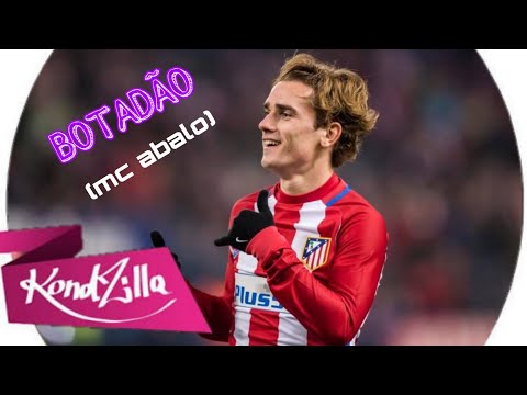 griezmann - BOTADÃO (mc abalo)