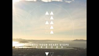 Until Your Heart Stops - Errors (Full Album)