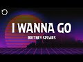 Britney Spears I Wanna Go Lyrics