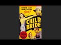 Child Bride (1938) Colorized Classics