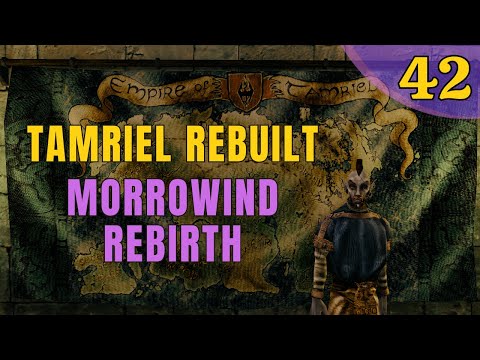 Tamriel Rebuilt + Morrowind Rebirth #42