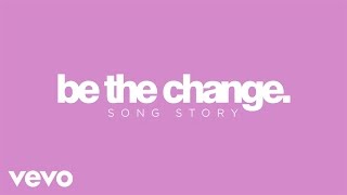 Britt Nicole - Be The Change (Song Story)
