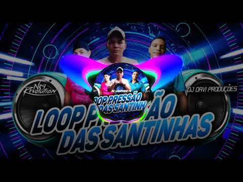 DAVI PRODUÇÕES E DJ NEY REVOLUTION - LOOP PRESSÃO DAS SANTINHAS ((MC LEANDRINHO))