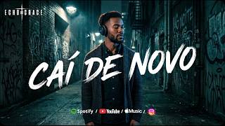 EU JÁ VOLTEI E CAÍ DE NOVO | A Graça Ainda Me Levanta — Echo of Grace (Oficial)
