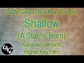 Lady Gaga, Bradley Cooper - Shallow Karaoke Instrumental Lyrics Cover Higher Key F#m