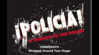 Policia ; Underoath - Wrapped Around Your Finger