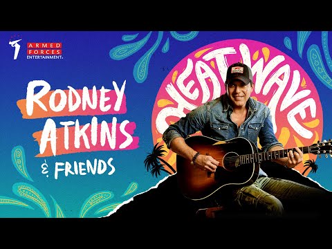 Rodney Atkins & Friends | Heat Wave Virtual Summer Concert Series 2021