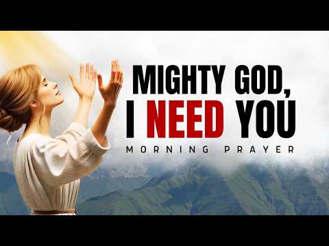 Lord, I Can’t Do This Without You | Morning Prayer