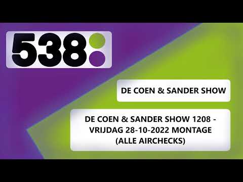 DE COEN & SANDER SHOW - 1208 // RADIO 538 // MONTAGE AIRCHECKS