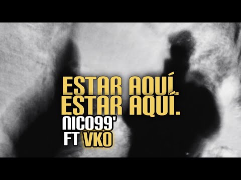 'ESTAR AQUÍ' Nico99' ft vKO
