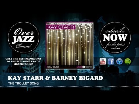 Kay Starr & Charlie Barnet﻿ And His Orchestra - The Trolley Song