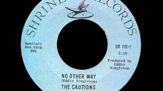 The Cautions - No Other Way