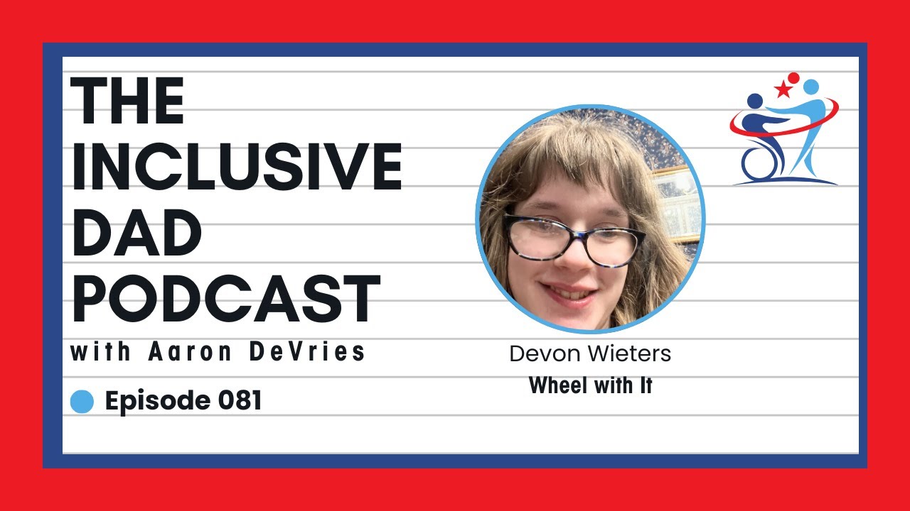 Beyond the Stigma: Disability, Independence & Social Perceptions with Devon Wieters - Episode 81