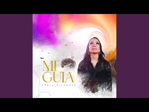 Me Guia - Karla Milhomem