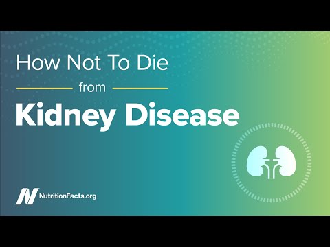 How Not to Die from Kidney Disease