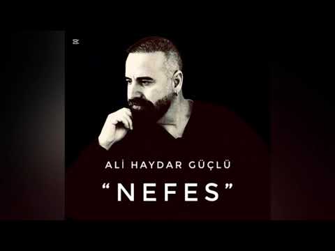 Ali Haydar Güçlü - NEFES
