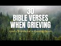 30 Bible Verses When Grieving - Finding Comfort in Grief: God’s Words for a Hurting Heart