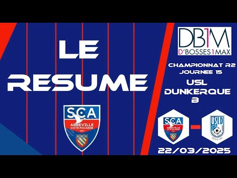 🎥Résumé SC Abbeville🔵🔴 - USL Dunkerque B🔵⚪️ I Championnat R2 - Journée 15 I 22-03-2025