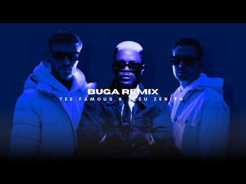 TeeFamous, Bleu Zenith - Buga Remix (Radio Edit) [Music Video]