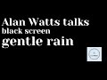 Alan watts - falling in love - dark screen - rain