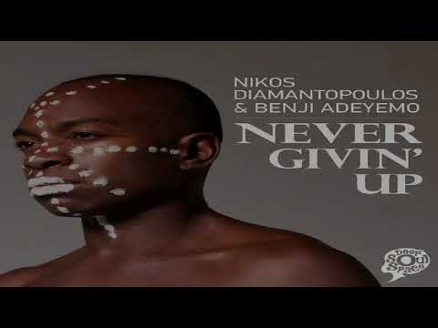 Nikos Diamantopoulos & Benji Adeyemo   -  "Never Givin' Up"   (Aris Kokou Soul Journey Mix)