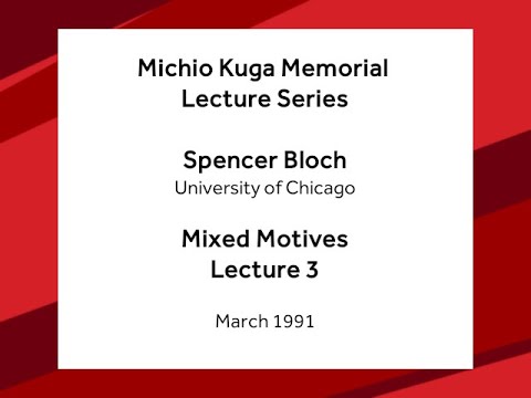 Mixed Motives - Lecture 03 - Spencer Bloch
