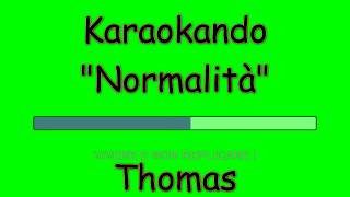 Karaoke Italiano - Normalità - Thomas ( Testo )