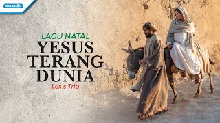 Download lagu Yesus Terang Dunia - Lagu Natal - Lex's Trio (with lyric) mp3 Download lagu Yesus Terang Dunia - Lagu Natal - Lex's Trio (with lyric) mp3