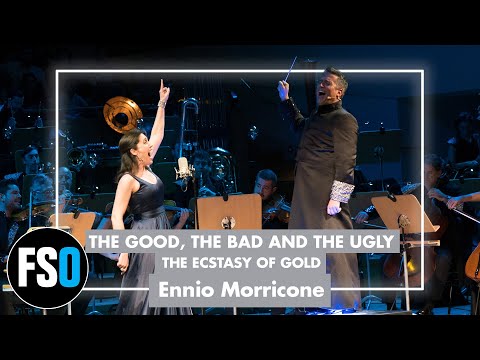 "The Ecstasy Of Gold" - The Good, the Bad and the Ugly (Ennio Morricone) - Film Symphony Orchestra