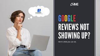 Google Reviews Not Showing Up?