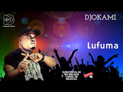 DJOKAMI - Lufuma [SASSA TCHOKWE]