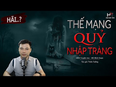 Truyện Ma MỚI: Thế Mạng Quỷ Nhập Tràng - Vụ Án 3 Điểm Chết | MC Đình Soạn Kể