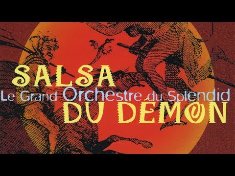 Le Grand Orchestre du Splendid - La salsa du démon (Radio Edit)