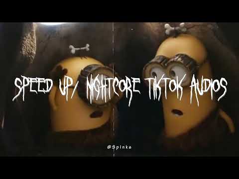 Speed up/nightcore tiktok audios part281 ♡
