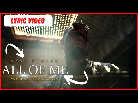 "ALL OF ME" By @officialasappreach  ft Jysa BP X Blizz X Kamban | Lyric Video